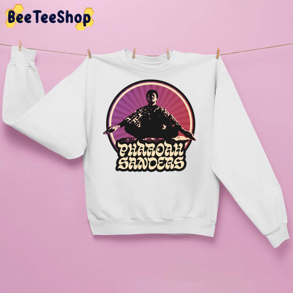 Pharoah Sanders Trending Unisex Sweatshirt