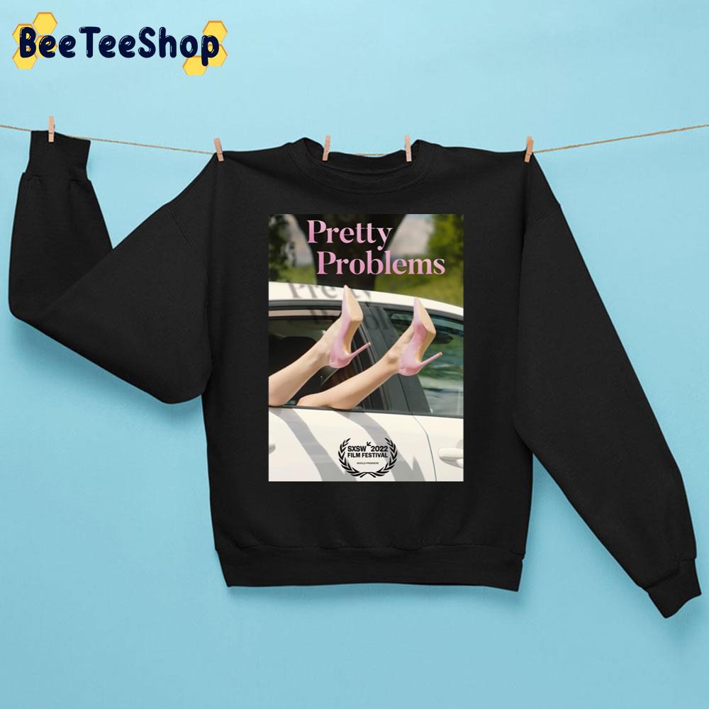 Pretty Problems Movie 2022 Trending Unisex Sweatshirt