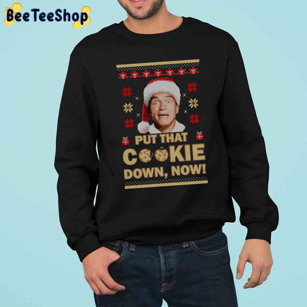 Put That Cookie Down Now Chirstmas Trending Unisex Sweatshirt