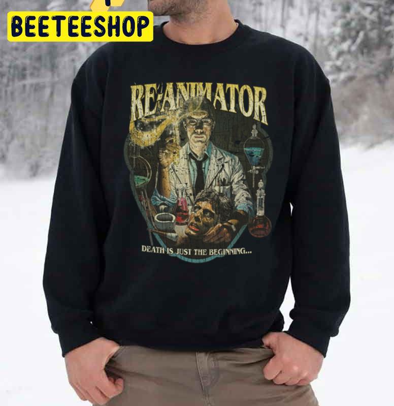 Re Animator Death Is Just The Beginning 1985 Unisex Sweatshirt