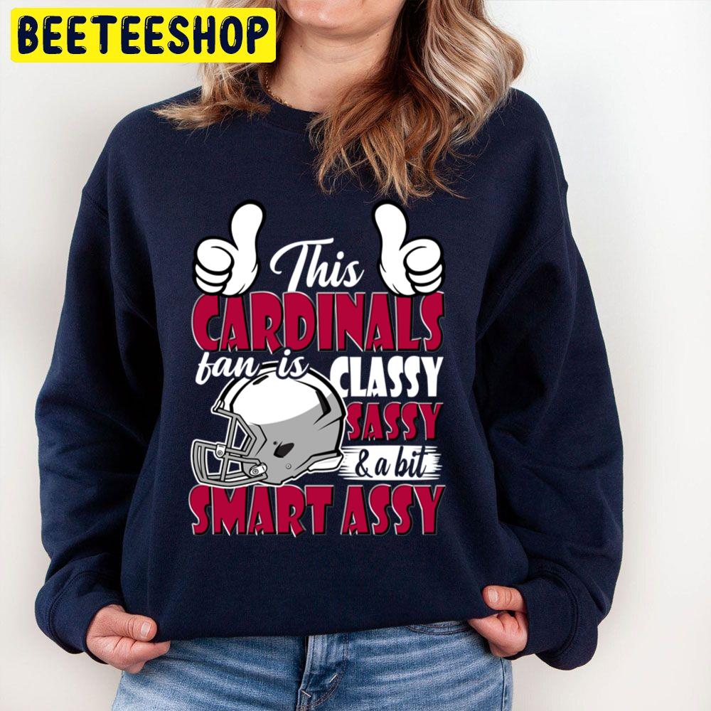 Red Art This Cardinals Fan Is Classy Sassy And A Bit Smart Assy Trending Unisex Sweatshirt