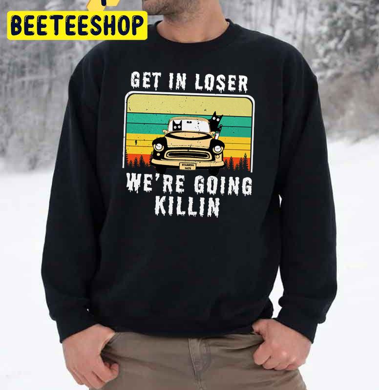 Retro Vintage Get In Loser We’re Going Killing Funny Cat With Knife Halloween Trending Unisex Sweatshirt