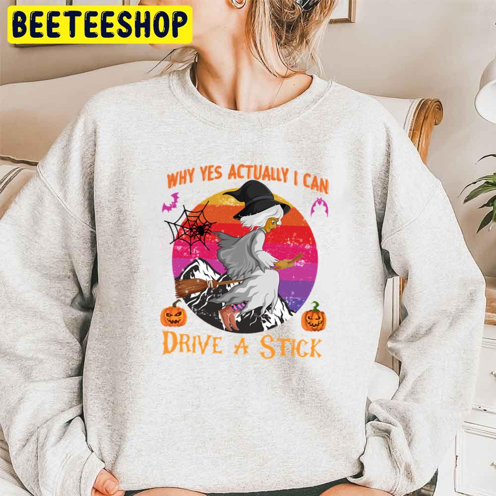 Retro Vintage Why Yes Actually I Can Drive A Stick Funny Halloween Trending Unisex Sweatshirt