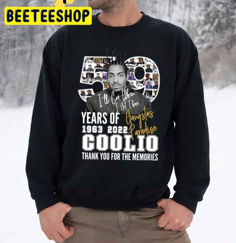 Rip Coolio 1963 2022 Gangstas Paradise Ill Cu When I Get There Trending Unisex Sweatshirt