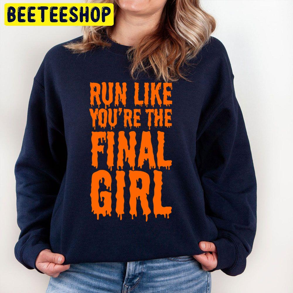 Run Like You’re The Final Girl Funny Halloween Unisex Sweatshirt