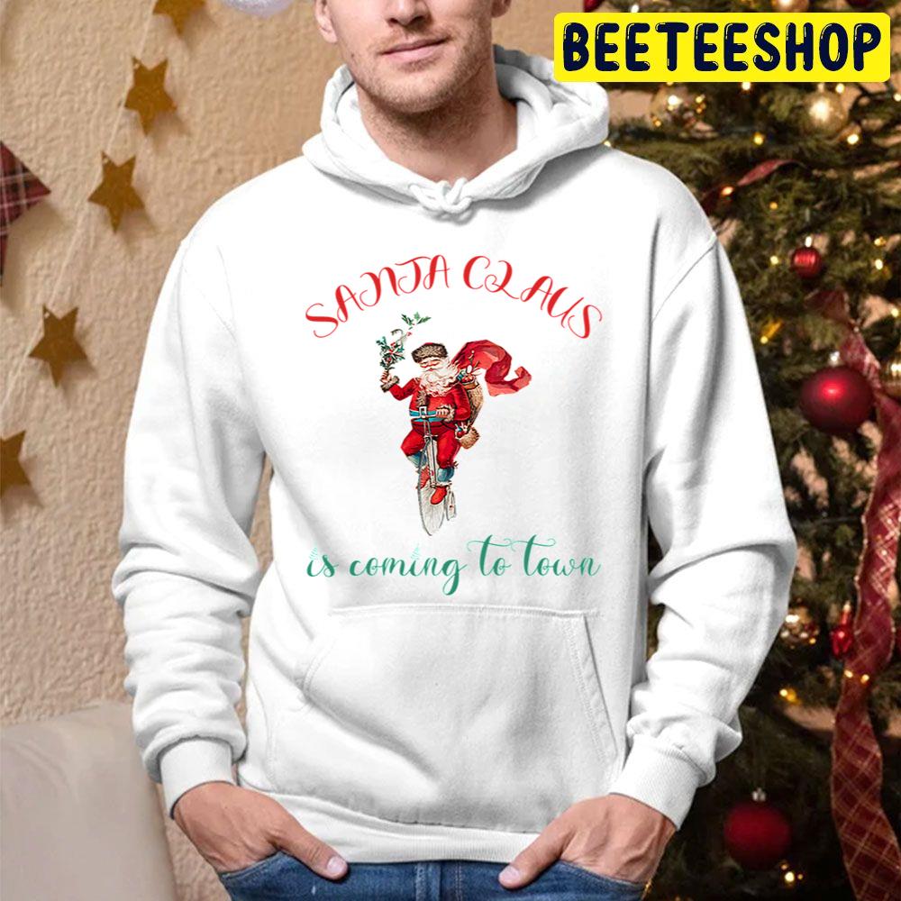 Santa Claus Is Coming To Town Merry Christmas And Happy New Year Trending Unisex Hoodie