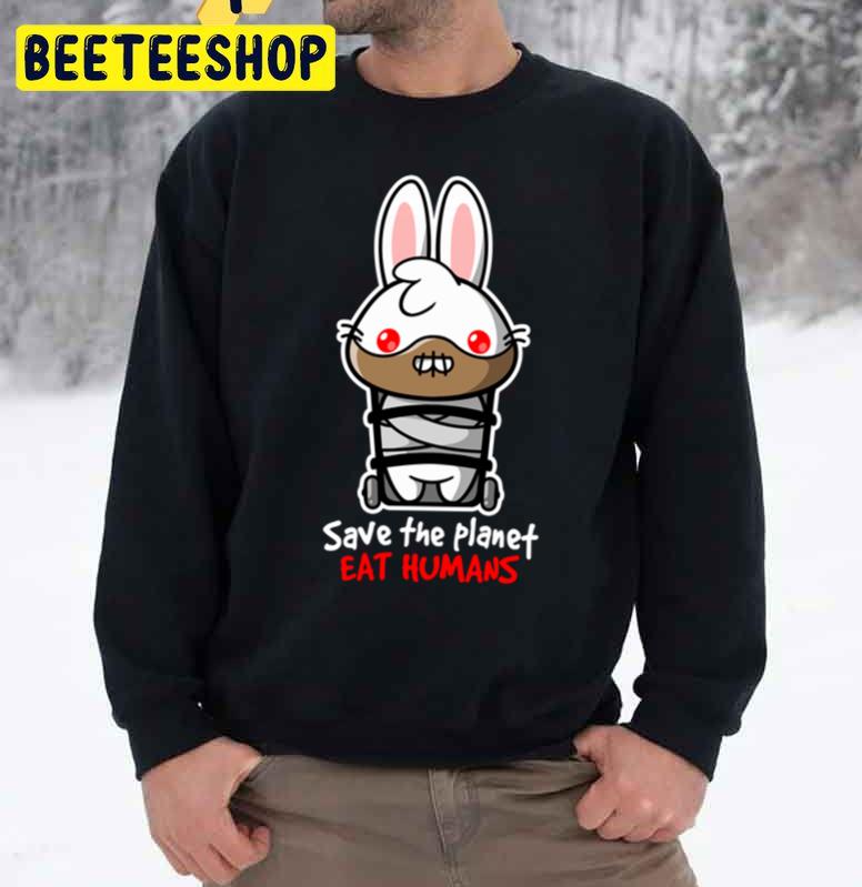 Save The Planet Eat Humans Hannibal Bunny Halloween Trending Unisex Sweatshirt