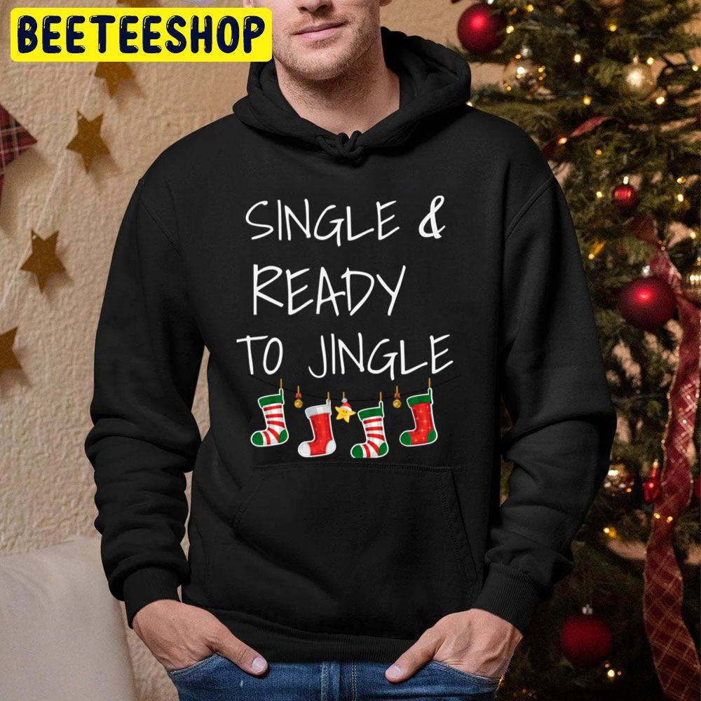 Single And Ready To Jingle Christmas Party Attire Trending Unisex Hoodie