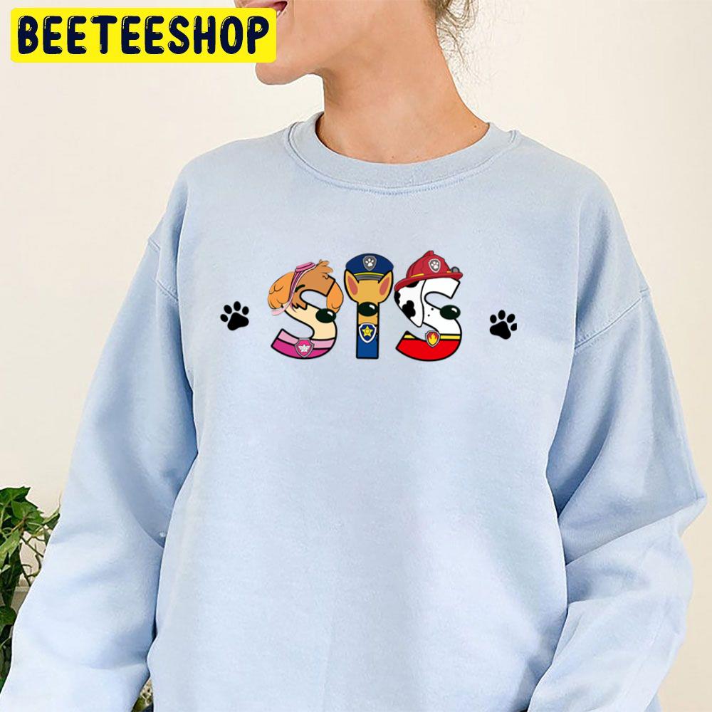 Sis Paw Patrol Style Trending Unisex Sweatshirt