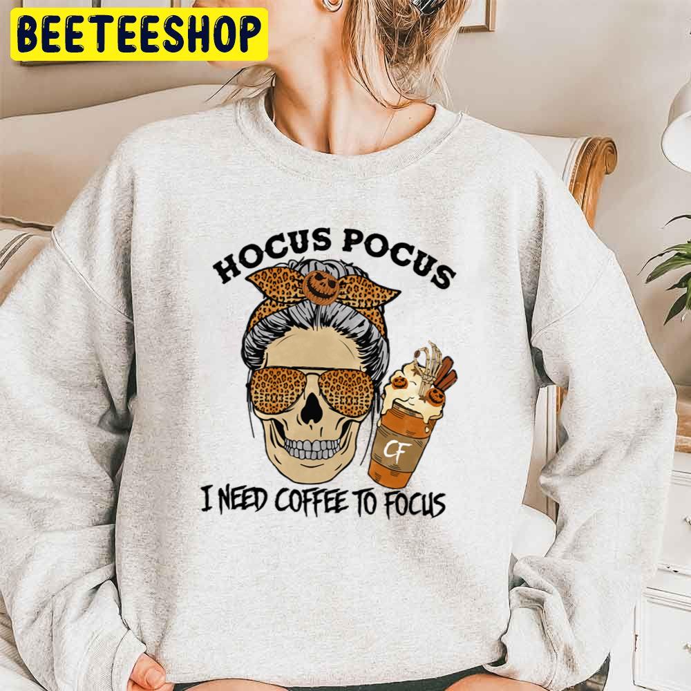 Skull Girl Hocus Pocus I Need Coffee To Focus Trending Unisex Sweatshirt