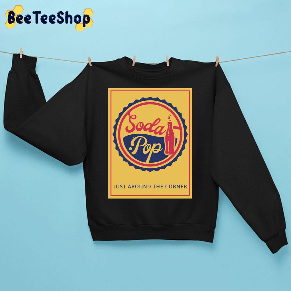 Soda Pop Just Around The Corner Trending Unisex Sweatshirt