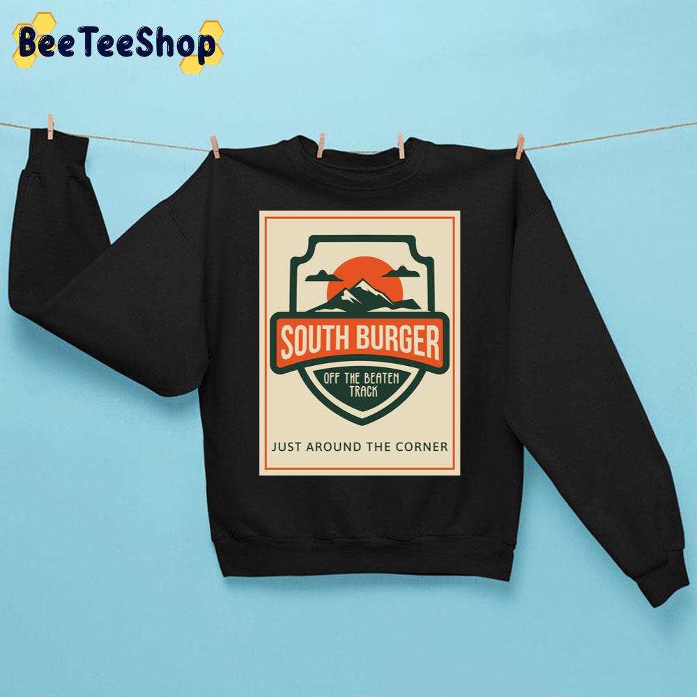 South Burger Off The Beaten Track Just Around The Corner Trending Unisex Sweatshirt