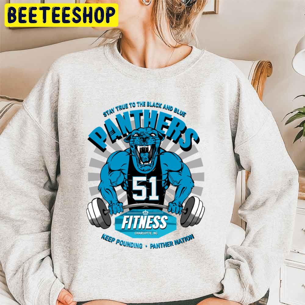 Stay True To The Black And Blue Panthers Fitness Keep Pounding Panther Nation Carolina Panthers Football Trending Unisex Sweatshirt