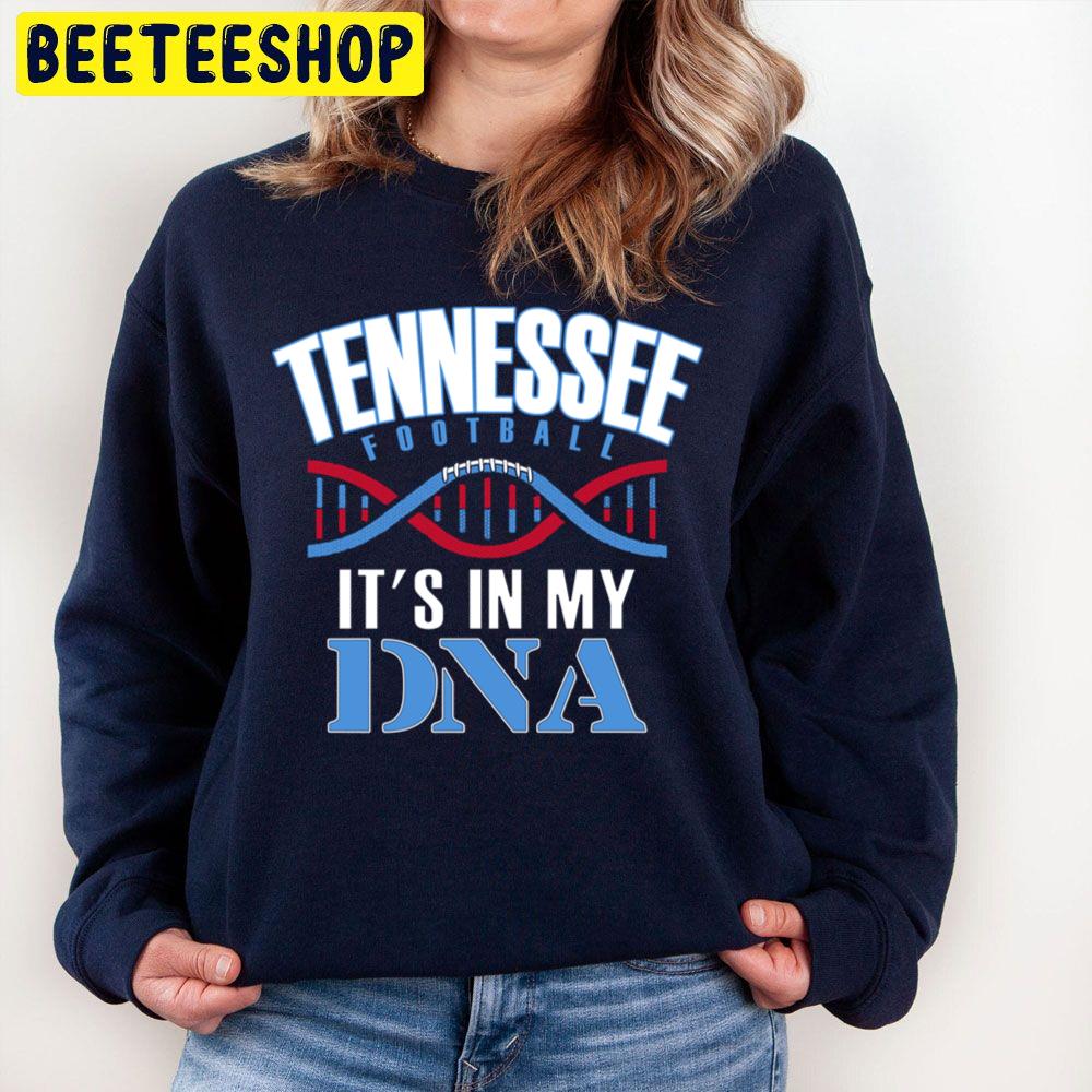 Tennessee Titans Football In My Dna Trending Unisex Sweatshirt