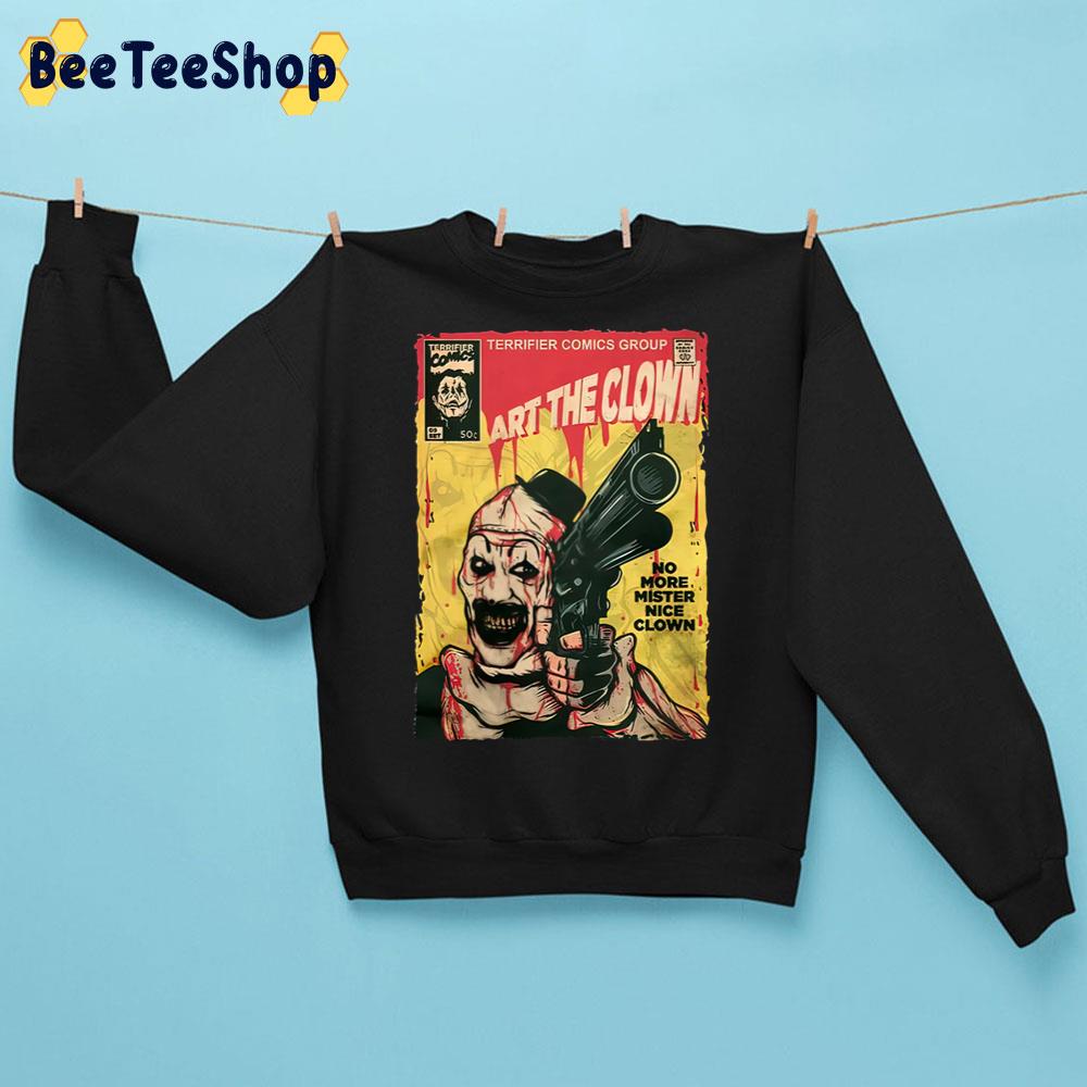 Terrifier No More Mister Nice Clown Halloween Trending Unisex Sweatshirt