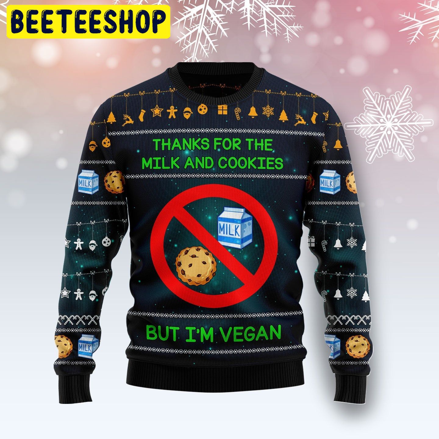 Thanks For The Milk An Cookies But I’m Vegan Trending Ugly Christmas Sweatshirt