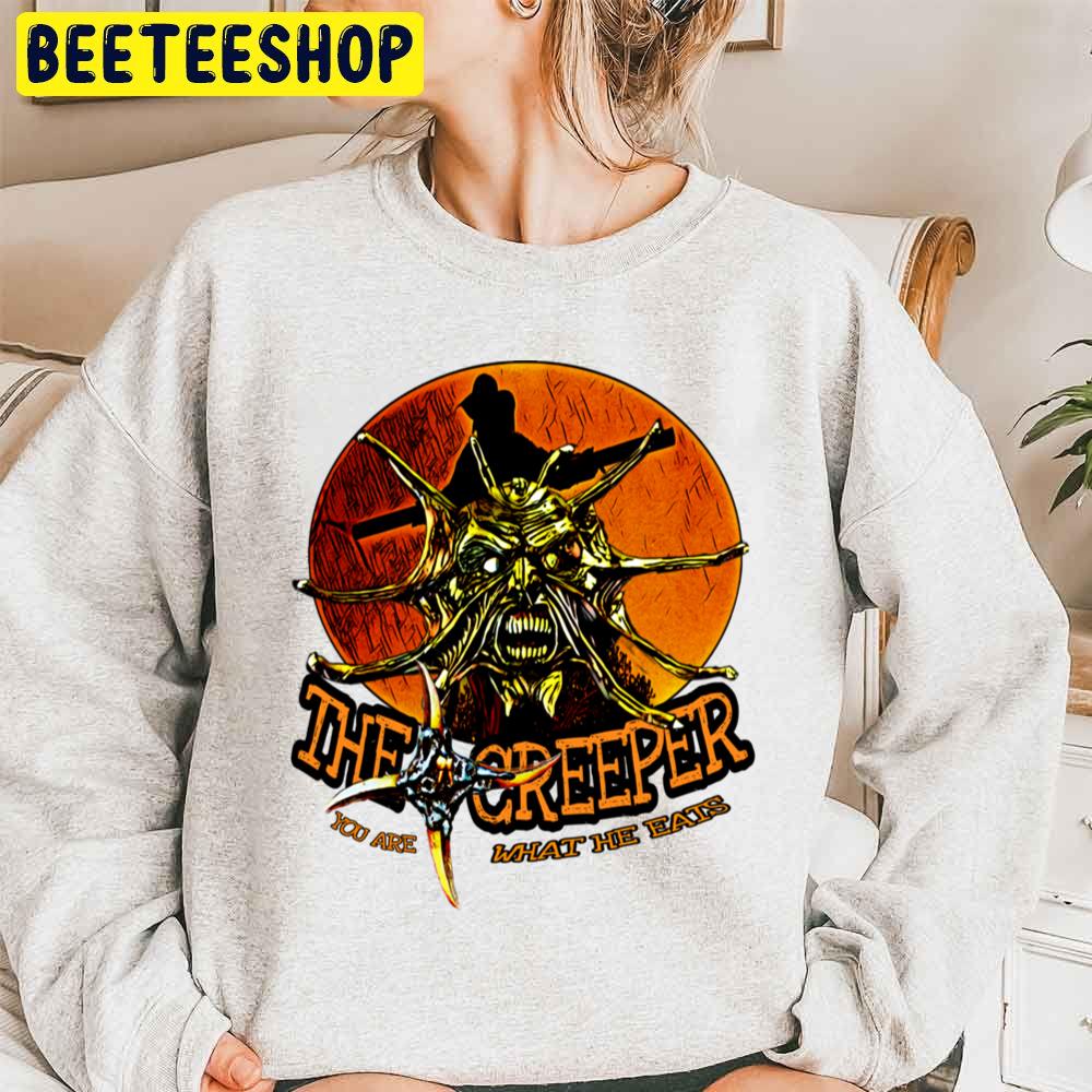 The Creeper You Aer What He Eats Halloween Trending Unisex Sweatshirt