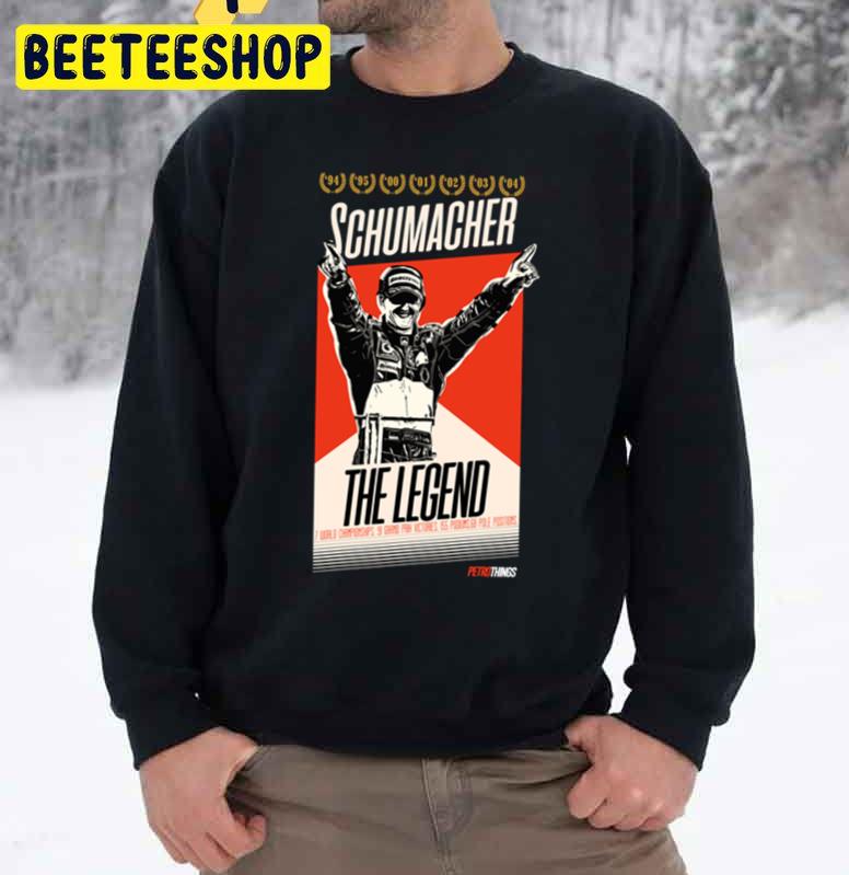 The Legend Michael Schumacher Racing Trending Unisex Sweatshirt