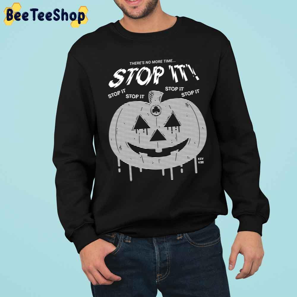 There’s No More Time Stop It Pumpkin Halloween Trending Unisex Sweatshirt