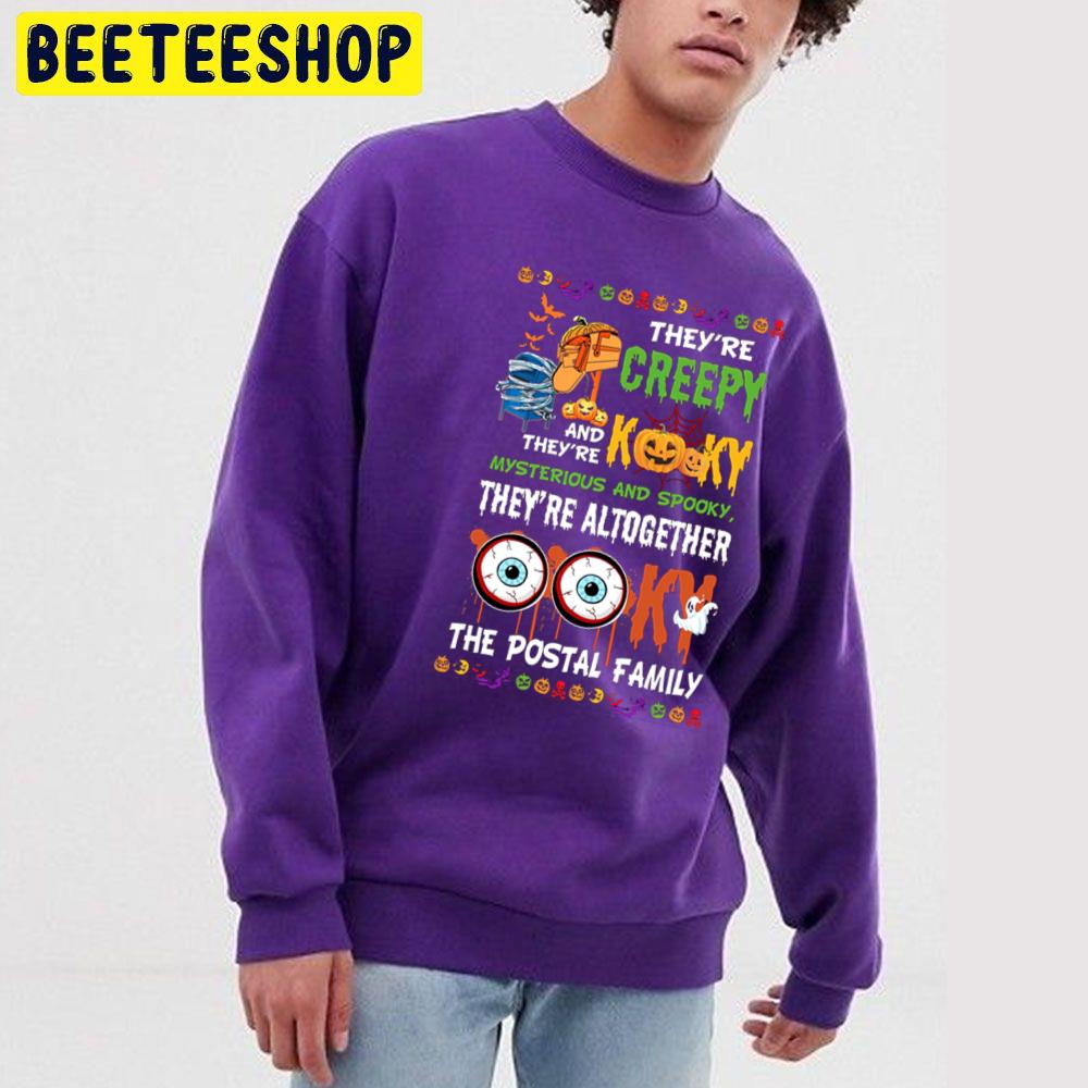 Theyre Creepy And Theyre Kooky Mysterious And Spooky Theyre Altogether Unisex Sweatshirt