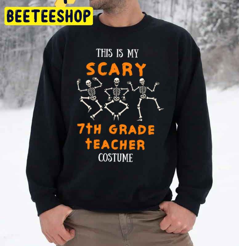 This Is My Scary 7th Grade Teacher Halloween Unisex Sweatshirt