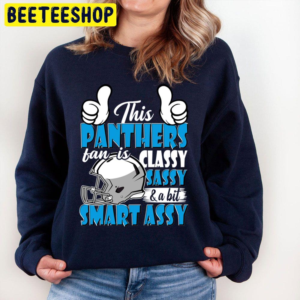 This Panthers Fan Is Classy Sassy And A Bit Smart Assy Trending Unisex Sweatshirt