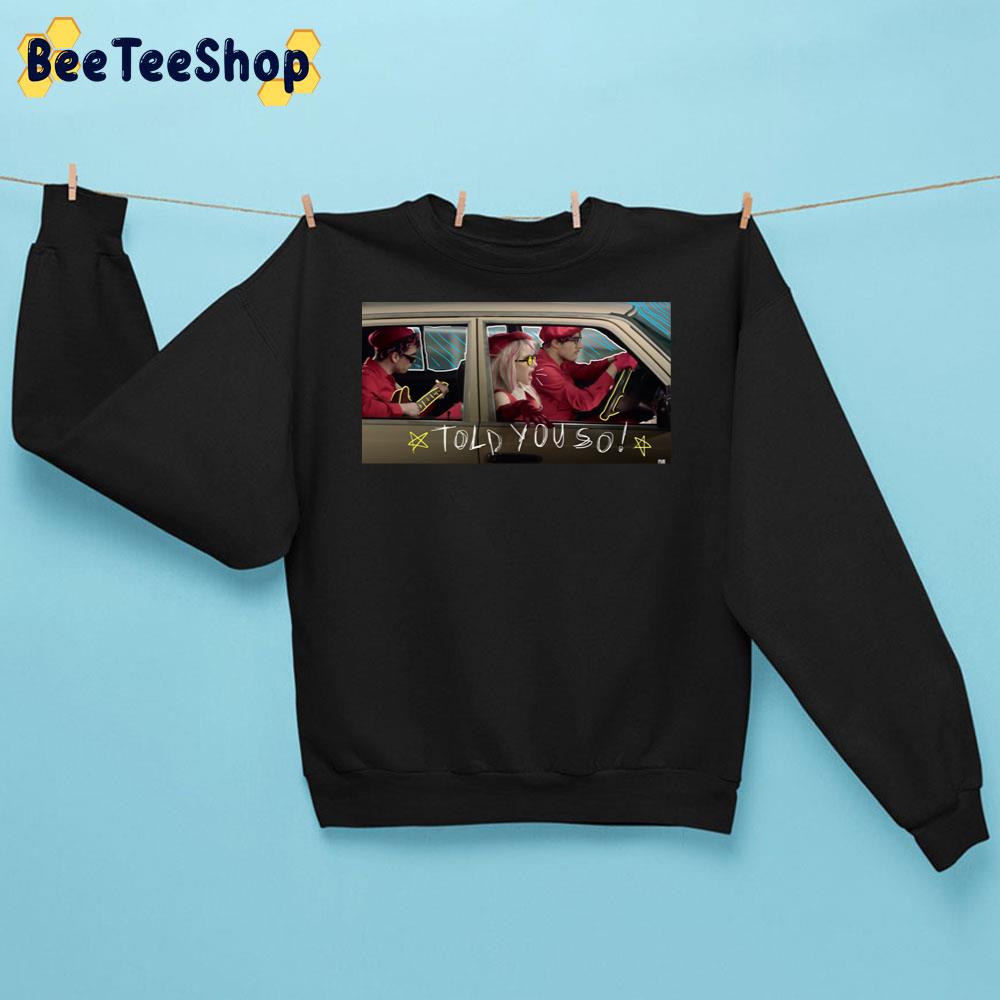 Told You So Paramore Merch Trending Unisex Sweatshirt