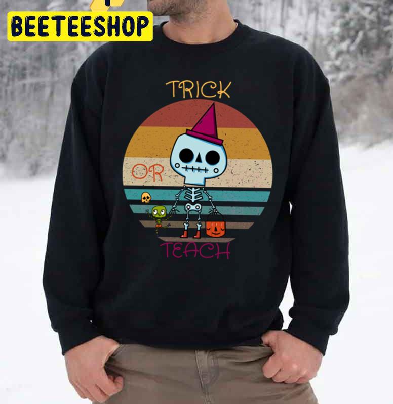 Trick Or Teach Design Halloween Unisex Sweatshirt