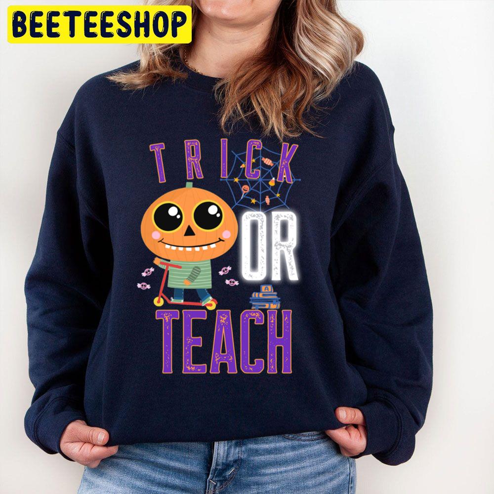 Trick Or Teach Halloween Teacher Unisex Sweatshirt