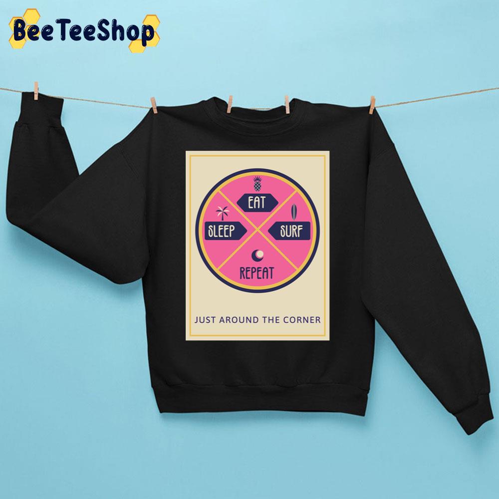 Vintage Eat Sleep Suf Repeat Just Around The Corner Trending Unisex Sweatshirt