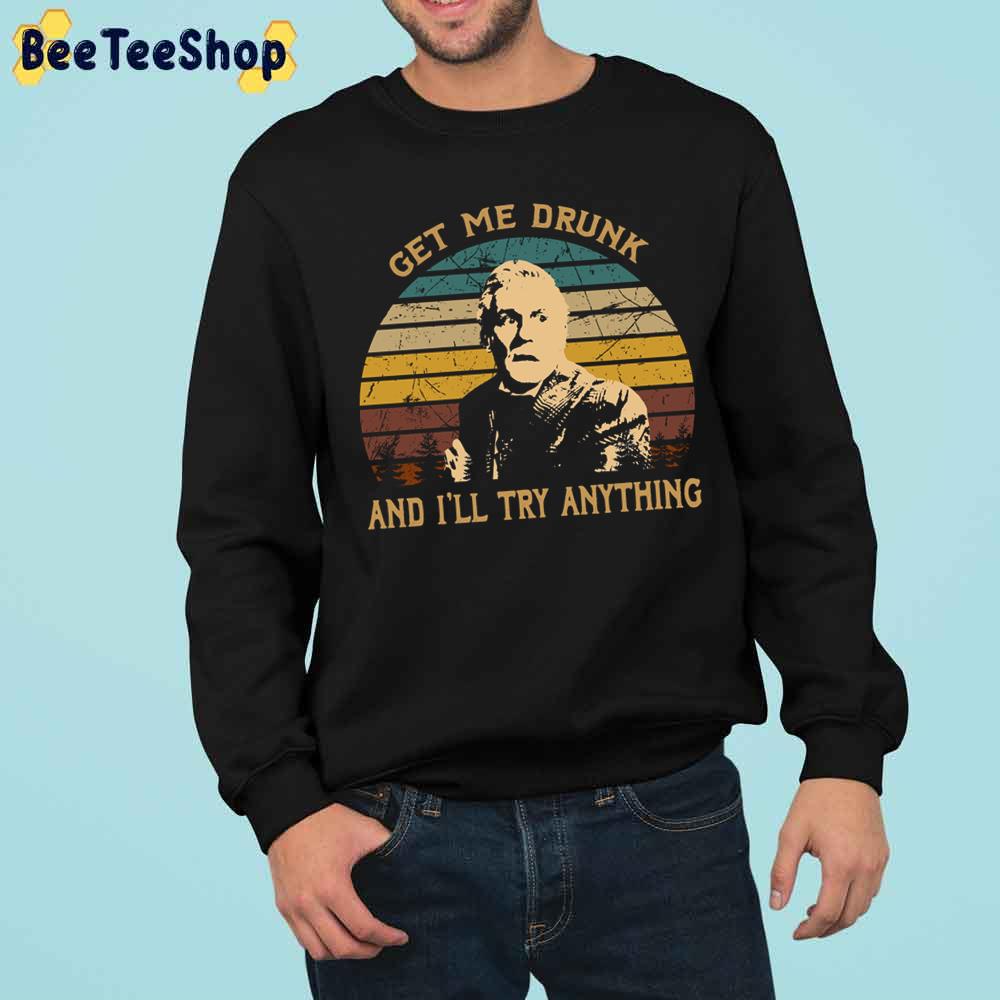 Vintage Fright Horror Films Night Get Me Drunk And I’ll Try Anything Unisex Sweatshirt