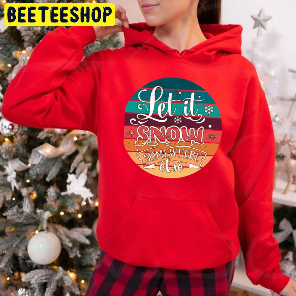 Vintage Let It Snow Somewhere Else Trending Unisex Hoodie