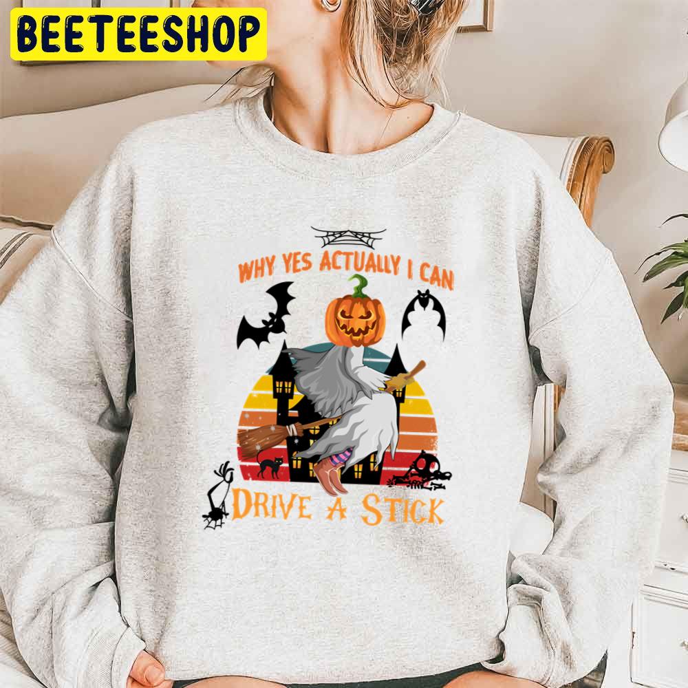 Vintage Style Why Yes Actually I Can Drive A Stick Funny Halloween Trending Unisex Sweatshirt