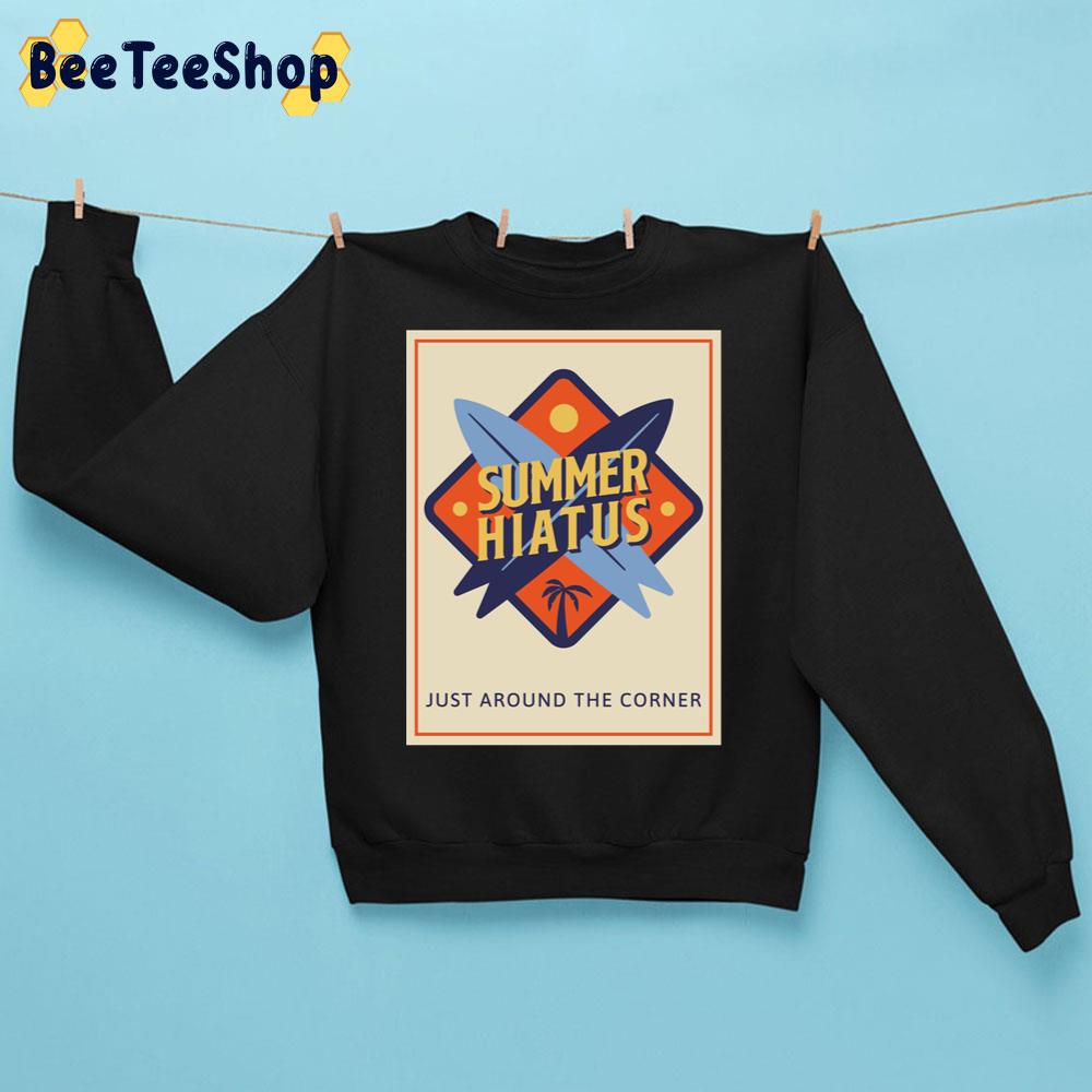 Vintage Summer Hiatus Just Around The Corner Trending Unisex Sweatshirt