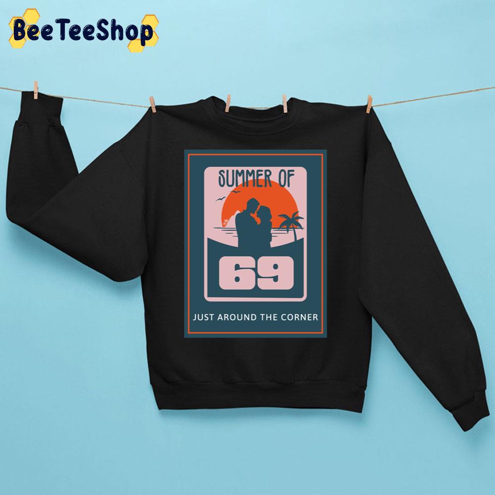 Vintage Summer Of 69 Just Around The Corner Trending Unisex Sweatshirt