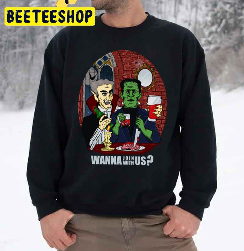 Wanna Join With Us Party Mr. Dracula And Frankenstein Unisex Sweatshirt