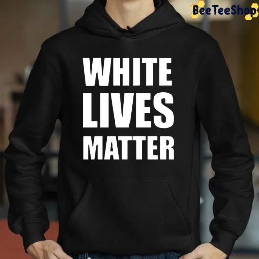 White Lives Matter Kanye West Unsiex Shirt