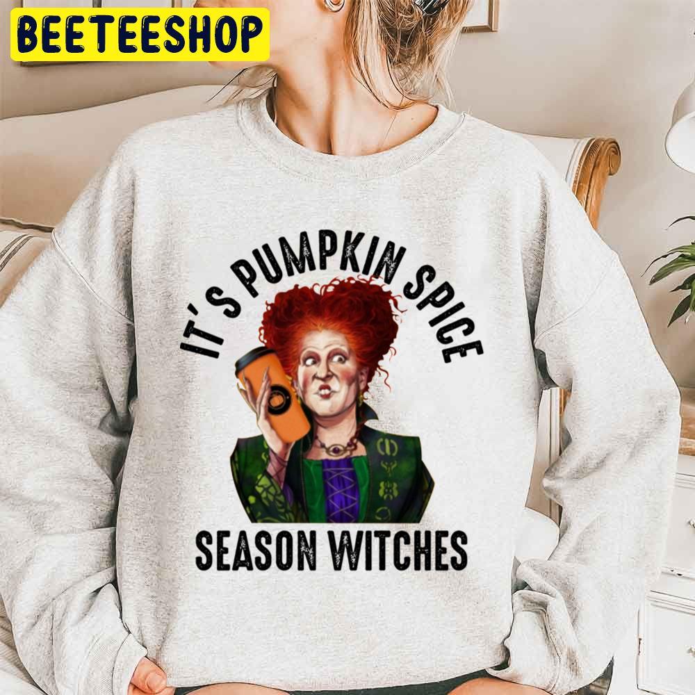 Winifred Sanderson It’s Pumpkin Spice Season Witches Unisex Sweatshirt