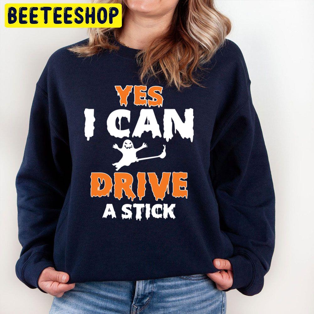 Yes I Can Drive A Stick Funny Boo Halloween Trending Unisex Sweatshirt