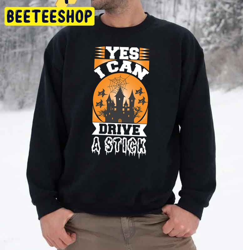 Yes, I Can Drive A Stick Happy Halloween Broomstick Witch Trending Unisex Sweatshirt