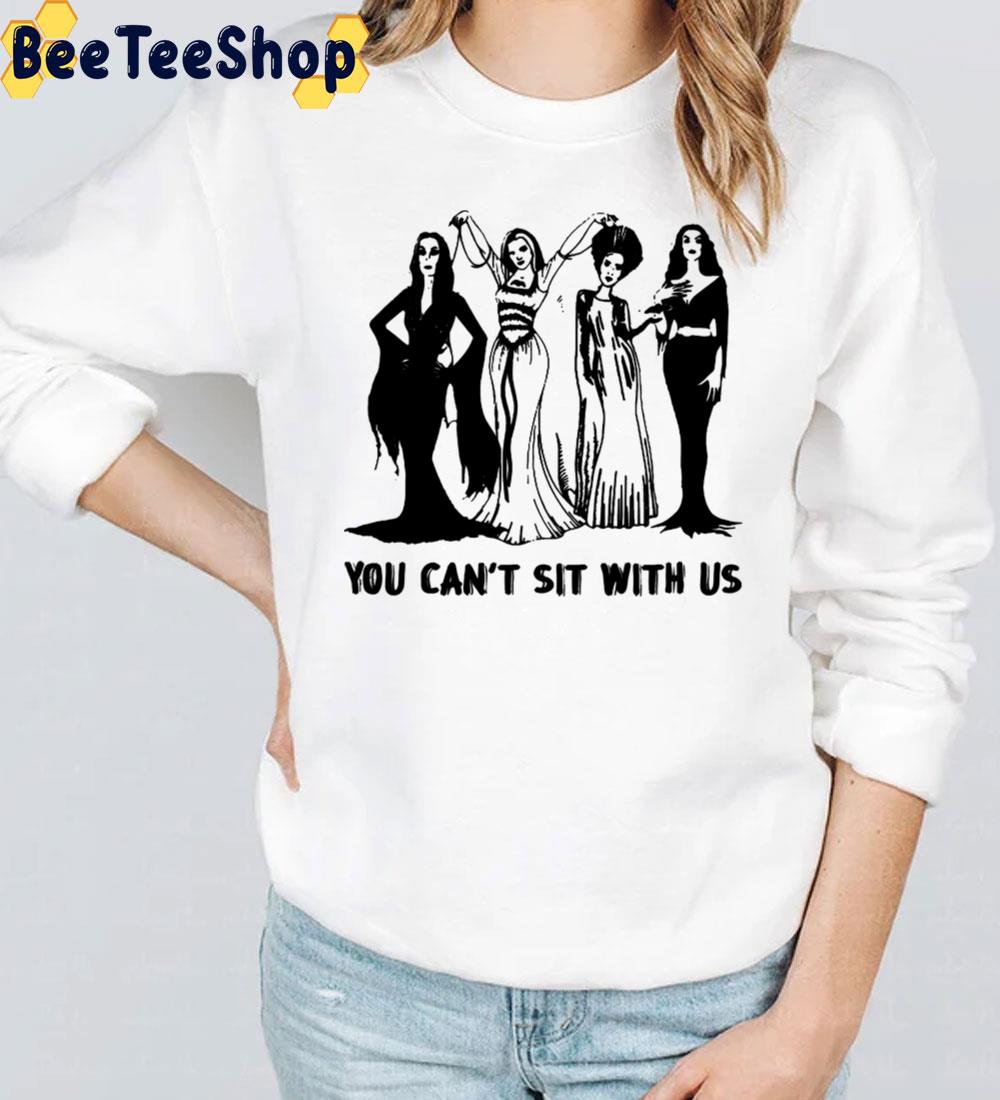 You Can’t Sit With Us Funny Sanderson Sisters Halloween Trending Unisex Sweatshirt