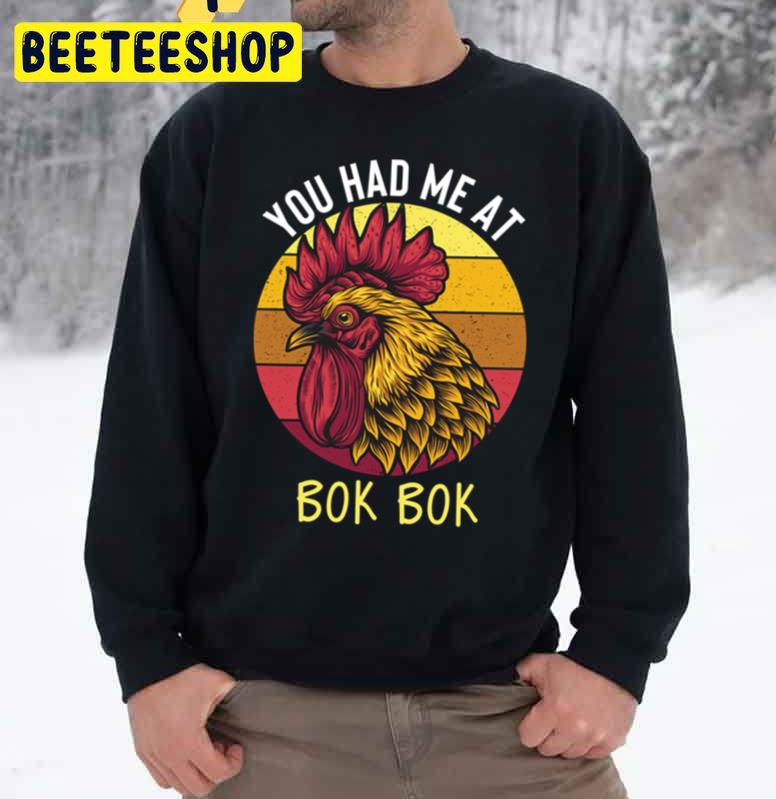 You Had Me At Bok Bok Trending Unisex Sweatshirt