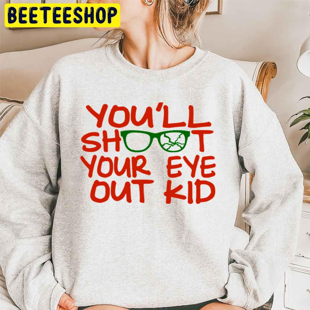 Youand’ll Shoot Your Eye Out Kid Halloween Trending Unisex Sweatshirt