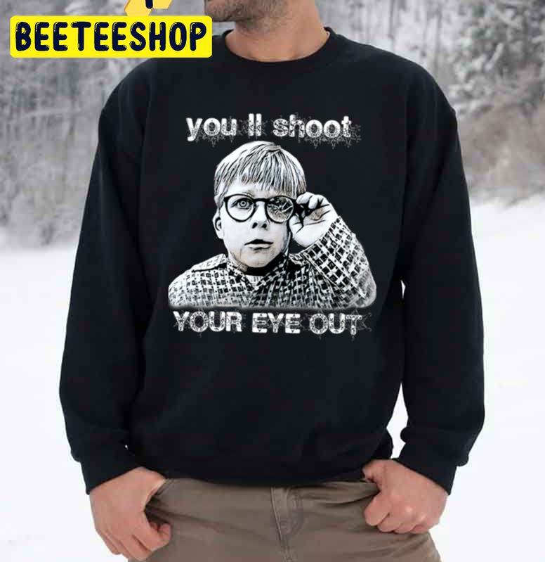 Youll Shoot Your Eye Out Halloween Trending Unisex Sweatshirt