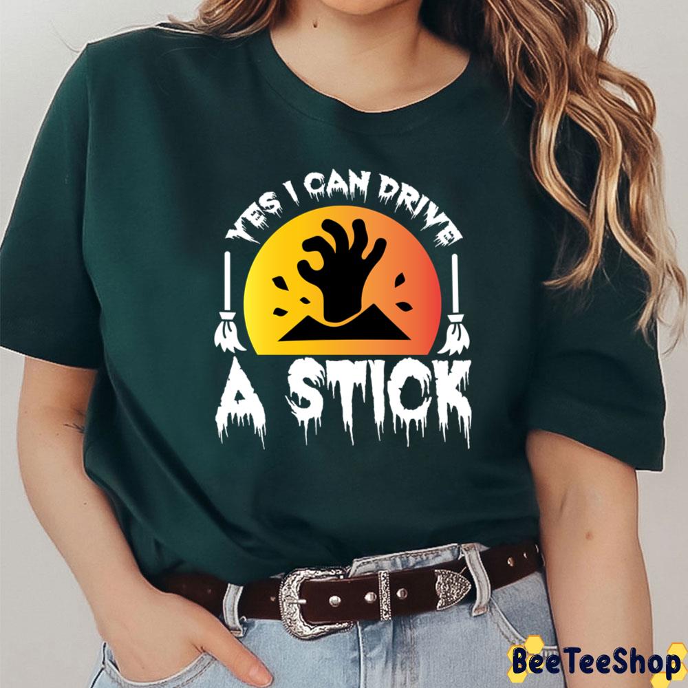 Zombie Hand Yes, I Can Drive A Stick Halloween Broomstick Witch Trending Unisex T-Shirt