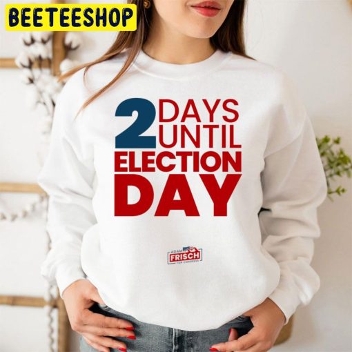 2 Days Until Election Day Trending Unisex Sweatshirt