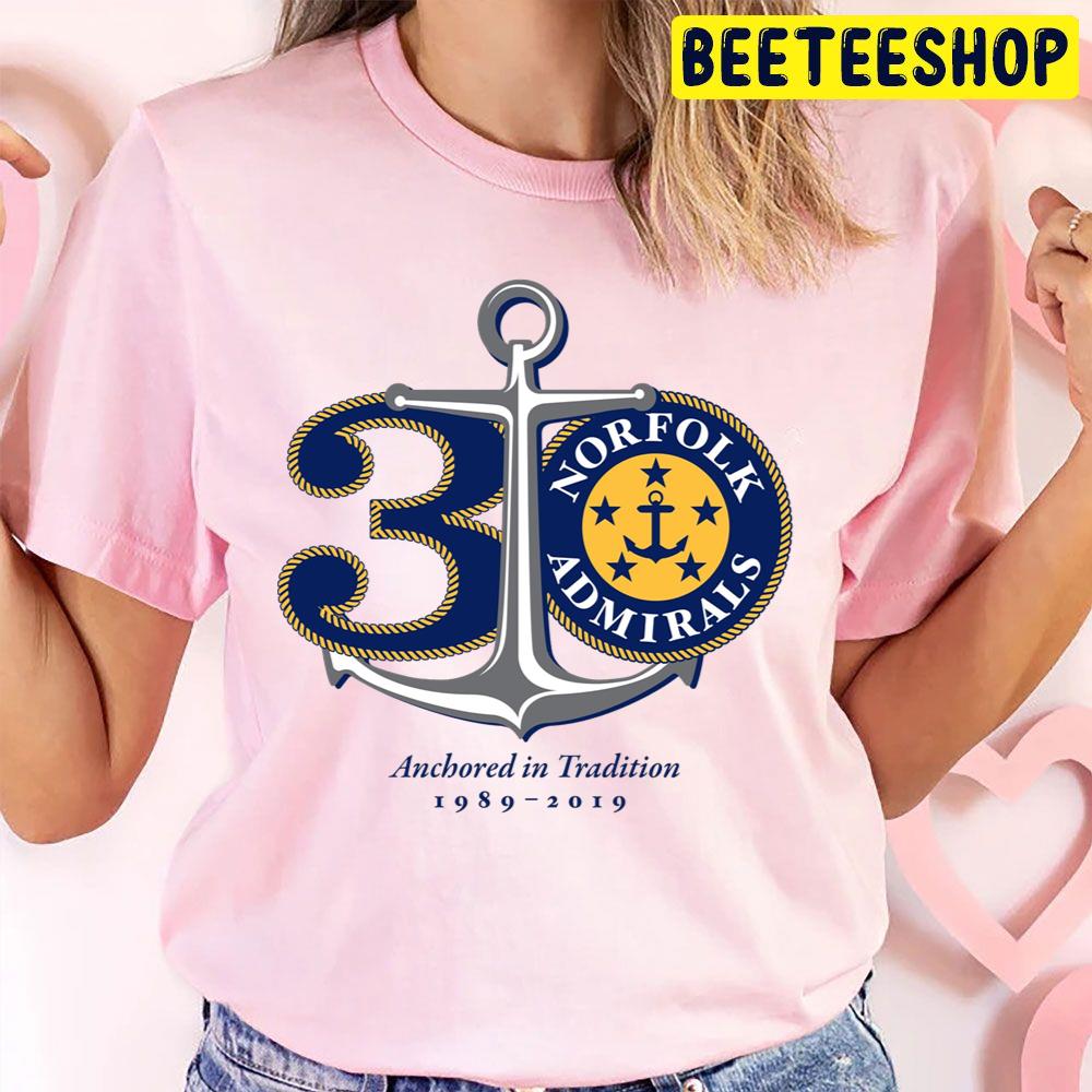 30 Years Norfolk Admirals Anchored In Tradition 1989 2019 Trending Unisex Shirt