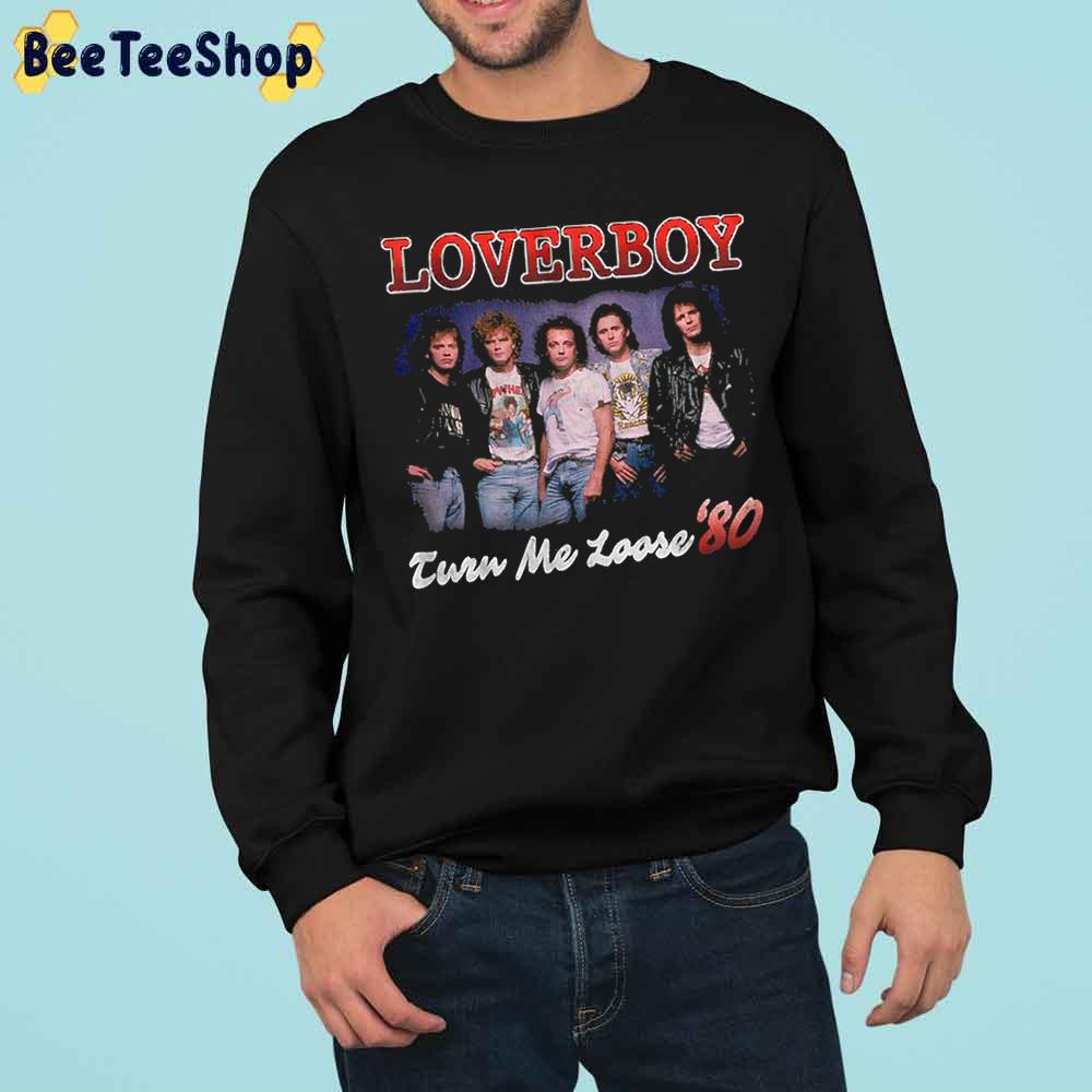 80’s Turn Me Loose Loverboy Vintage Trending Unisex Sweatshirt