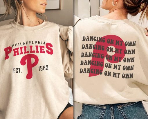 Dancing On Our Own Philadelphia Phillies Est 1883 Baseball 2022 Unisex Sweatshirt