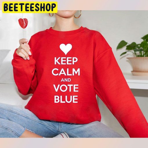 Keep Calm And Vote Blue Trending Unisex Sweatshirt